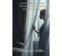 Love Does Not Exist Through the Curtains