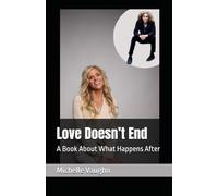 Love Doesn’t End: A Book About What Happens After