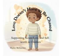 Love Doesn't Have to Be Chased: Supporting Secure Love and Self-worth in Children