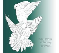 Love Doves Coloring Journal: A Thoughtful Art Workbook for Couples & Conscious Relationships