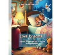 Love Dreams: A Story For Bedtime And Dreaming By Grandma Lillo (Histórias Da Vovó Lillo)