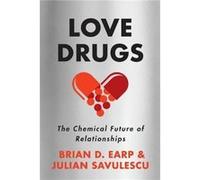 Love Drugs: The Chemical Future of Relationships