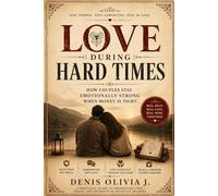 Love During Hard Times: How Couples Stay Emotionally Strong When Money Is Tight | Rebuilding Love After Financial Problems | Relationship Healing After Financial Stress |