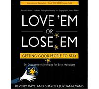 Love 'em or Lose 'em: Getting Good People to Stay