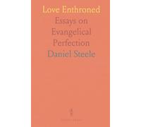 Love Enthroned: Essays on Evangelical Perfection