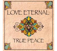Love Eternal - True Peace