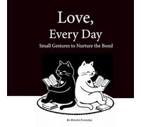 Love Everyday: 40 Small Gestures to Strengthen Your Relationship, a Valentine's Day Gift for Couples, Siblings or Friends , and Built Good Relationships and Connections