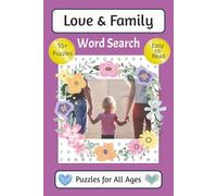 Love & Family Word Search Puzzles for All Ages: Word Searches with Easy to Read Print about Love, Relationships, Family Values and More | 6x9 Inches | ... for All Ages to Improve Attention and Memory