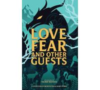 LOVE, FEAR AND OTHER GUESTS
