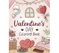 Love-Filled Cozy Valentine’s Day Coloring Book: Easy and Cute Designs to Spark Creativity and Spread Heartfelt Joy