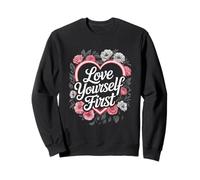 Love First Yourself Fleurs Cœur Roses Selflove Sweatshirt