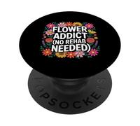 Love Flower Citation Amusante Flower Addict No Rehab Nedded PopSockets PopGrip Adhésif