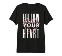 Love - Follow Your Heart T-Shirt Haut de Gamme