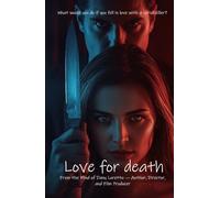 Love for Death: What would you do if you fell in love with a serial killer?
