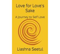 Love for Love's Sake: A Journey to Self Love