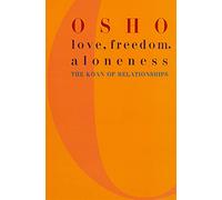 Love, Freedom, and Aloneness: The Koan of Relationships