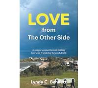 LOVE from The Other Side: A unique connection rekindling love and friendship beyond death