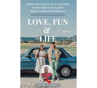 Love, Fun and Life: Poems that Laugh, Hug & Inspire - Funny, Romantic & Deep Reflections for Every Day