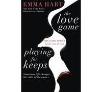 Love Game & Playing for Keeps (The Game 1 & 2 bind-up) Emma Hart Emma Hart (Auteur)