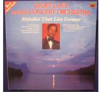 LOVE, Geoff & CONCERT ORCHESTRA - Melodies that live forever / DL 1098