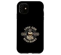 Love God Drink Coffee Read Books Christian Book Lover Coque pour iPhone 11