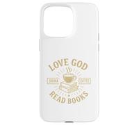 Love God Drink Coffee Read Books Lovers Vintage Christian Coque pour iPhone 15 Pro Max