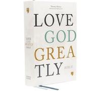 Love God Greatly Bible A SOAP Method Study Bible for Women NET Hardcover Comfort Print Love God Greatly Bible A SOAP Method Study Bible for Women NET Hardcover Comfort Print (Auteur)