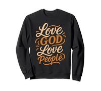 Love God Love People - Citation Vintage de la Foi chrétienne Sweatshirt