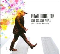 Love God. Love People. The London Sessions [Digipak] by Israel Houghton [CD]