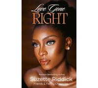 Love Gone Right: Friends & Family Chronicles