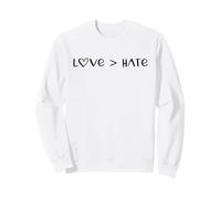 Love Greater is Than Hate Sign Love Equality Love Wins Heart Sweatshirt