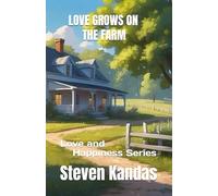 LOVE GROWS ON THE FARM: Love and Happiness Series