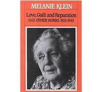 Love, Guilt, and Reparation and Other Works 1921-1945, The Writings of Melanie Klein, Volume 1 Melanie Klein (Auteur)