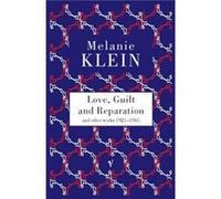 Love Guilt and Reparation Klein, Melanie (Auteur)
