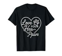 Love Has Four Paws Adorable Chien Patte cœur Amoureux des Animaux T-Shirt