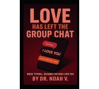 Love Has Left the Group Chat: When 'Typing...' Becomes the New I Love You