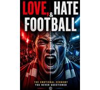 Love, Hate & Football
