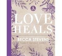 Love Heals by Becca Stevens Rev Becca Stevens, (Auteur)