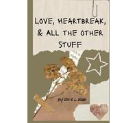 Love, Heartbreak, & All the Other Stuff