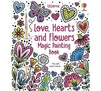 Love, Hearts and Flowers Magic Painting Book