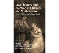 Love, History And Emotion In Chaucer And Shakespeare