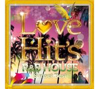 LOVE HITS2 R&B HOUSE SUNSET BEST
