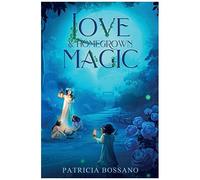 Love & Homegrown Magic