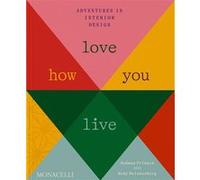 Love how you live Rodman Primack (Auteur)