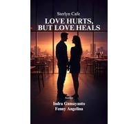 Love Hurts, but Love Heals