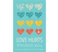 Love Hurts: Buddhist Advice for the Heartbroken