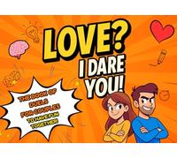 Love? I Dare You!: The book of duels for couples to have fun together