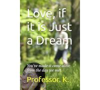 Love, if it is Just a Dream: You've made it come alive from the day we met