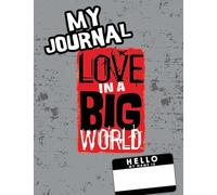 Love In A Big World: My Journal - 8th Grade