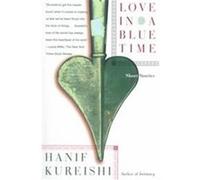Love in a Blue Time Hanif Kureishi (Auteur)